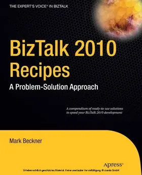 Beckner / Goeltz / Gross |  BizTalk 2010 Recipes | eBook | Sack Fachmedien