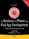 Schneider / Wooldridge |  The Business of iPhone and iPad App Development | Buch |  Sack Fachmedien