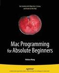 Wang |  Mac Programming for Absolute Beginners | eBook | Sack Fachmedien