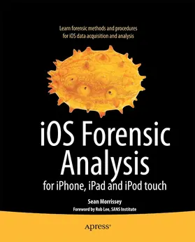 Morrissey / Campbell | iOS Forensic Analysis | E-Book | sack.de