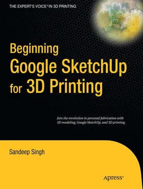 Singh |  Beginning Google SketchUp for 3D Printing | Buch |  Sack Fachmedien