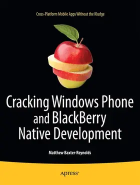 Baxter-Reynolds | Cracking Windows Phone and Blackberry Native Development | Buch | 978-1-4302-3374-9 | sack.de