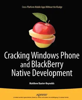 Baxter-Reynolds |  Cracking Windows Phone and BlackBerry Native Development | eBook | Sack Fachmedien