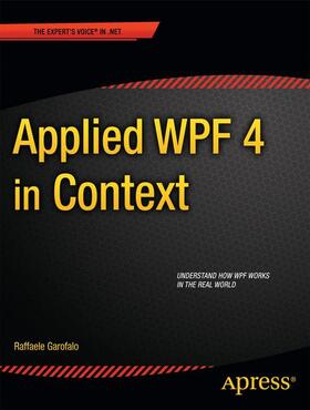 Garofalo | Applied Wpf 4 in Context | Buch | 978-1-4302-3470-8 | sack.de