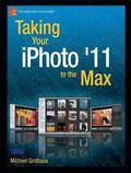 Grothaus |  Taking Your iPhoto '11 to the Max | Buch |  Sack Fachmedien