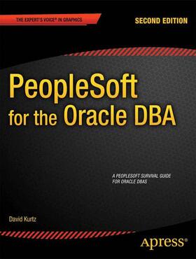 Kurtz | PeopleSoft for the Oracle DBA | Buch | 978-1-4302-3707-5 | sack.de