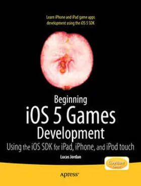 Jordan |  Beginning IOS 5 Games Development | Buch |  Sack Fachmedien