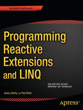 Liberty / Betts |  Programming Reactive Extensions and Linq | Buch |  Sack Fachmedien