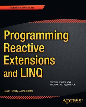 Liberty / Betts |  Programming Reactive Extensions and LINQ | eBook | Sack Fachmedien
