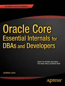 Lewis |  Oracle Core: Essential Internals for Dbas and Developers | Buch |  Sack Fachmedien