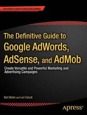 Weller / Calcott | The Definitive Guide to Google Adwords | Buch | 978-1-4302-4014-3 | sack.de
