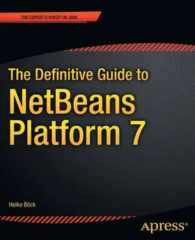 Bck | The Definitive Guide to NetBeans(TM) Platform 7 | E-Book | www.sack.de