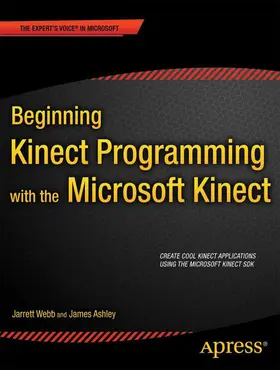 Webb / Ashley | Beginning Kinect Programming with the Microsoft Kinect SDK | E-Book | sack.de