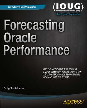 Shallahamer | Forecasting Oracle Performance | Buch | 978-1-4302-4293-2 | sack.de