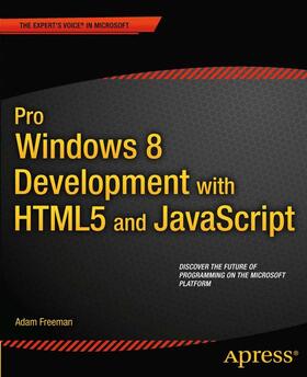 Freeman | Pro Windows 8 Development with HTML5 and JavaScript | Buch | 978-1-4302-4401-1 | sack.de