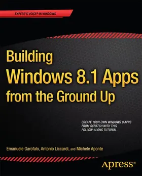 Garofalo / Aponte / Liccardi |  Building Windows 8.1 Apps from the Ground Up | Buch |  Sack Fachmedien