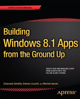 Garofalo / Aponte / Liccardi | Building Windows 8.1 Apps from the Ground Up | Buch | 978-1-4302-4701-2 | sack.de