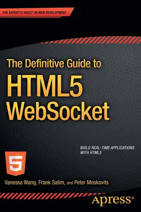 Wang / Salim / Moskovits | The Definitive Guide to HTML5 WebSocket | E-Book | www.sack.de