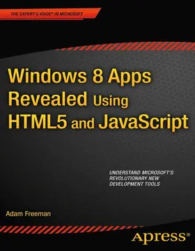 Freeman |  Windows 8 Apps Revealed Using HTML5 and JavaScript | Buch |  Sack Fachmedien
