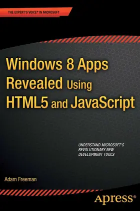 Freeman | Windows 8 Apps Revealed Using HTML5 and JavaScript | E-Book | sack.de