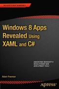 Freeman |  Windows 8 Apps Revealed Using XAML and C | Buch |  Sack Fachmedien