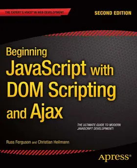 Ferguson / Heilmann |  Beginning JavaScript with DOM Scripting and Ajax | eBook | Sack Fachmedien