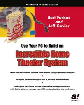 Govier / Farkas | Use Your PC to Build an Incredible Home Theater System | E-Book | www.sack.de