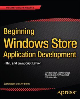 Isaacs / Burns | Beginning Windows Store Application Development: HTML and JavaScript Edition | Buch | 978-1-4302-5779-0 | sack.de