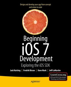Nutting / Mark / LaMarche | Beginning IOS 7 Development | Buch | 978-1-4302-6022-6 | sack.de