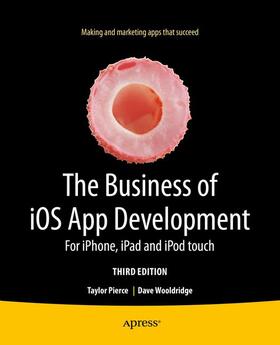 Pierce / Wooldridge | The Business of iOS App Development | Buch | 978-1-4302-6238-1 | sack.de