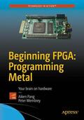 Membrey / Pang |  Beginning FPGA: Programming Metal | Buch |  Sack Fachmedien