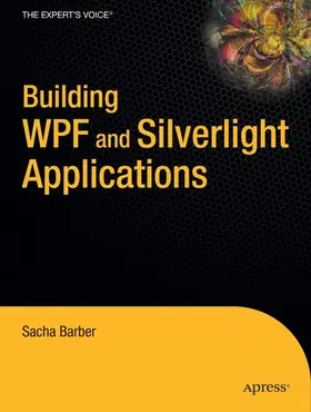 Barber / Grech / Vaughan |  Building Wpf and Silverlight Applications | Buch |  Sack Fachmedien