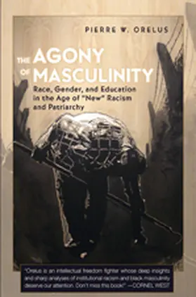 Orelus |  The Agony of Masculinity | Buch |  Sack Fachmedien