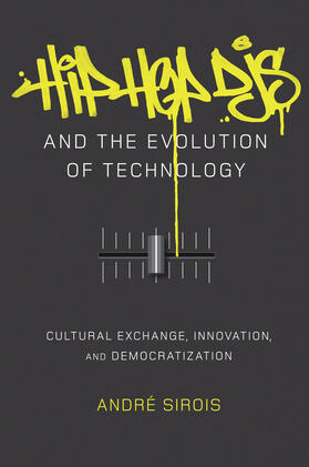 Sirois | Hip Hop DJs and the Evolution of Technology | Buch | 978-1-4331-2336-8 | sack.de