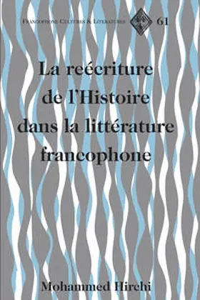 Hirchi |  La reécriture de l’Histoire dans la littérature francophone | eBook | Sack Fachmedien
