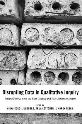 Koro-Ljungberg / Tesar / Löytönen | Disrupting Data in Qualitative Inquiry | E-Book | sack.de