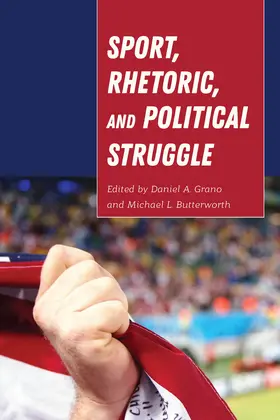 Grano / Butterworth | Sport, Rhetoric, and Political Struggle | E-Book | sack.de