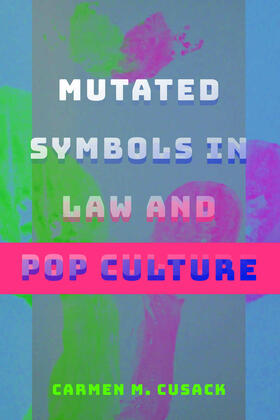 Cusack | Mutated Symbols in Law and Pop Culture | Buch | 978-1-4331-5197-2 | sack.de