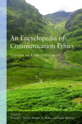Holba / Arnett / Mancino |  An Encyclopedia of Communication Ethics | eBook | Sack Fachmedien
