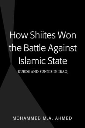Ahmed | How Shiites Won the Battle Against Islamic State | Buch | sack.de