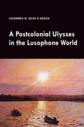 Silva e Sousa | A Postcolonial Ulysses in the Lusophone World | Buch | 978-1-4331-6941-0 | sack.de