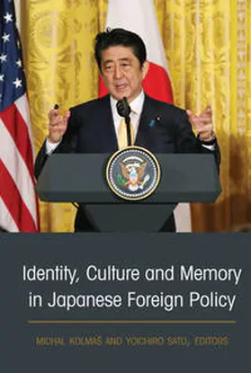 Kolmaš / Sato |  Identity, Culture and Memory in Japanese Foreign Policy | eBook | Sack Fachmedien