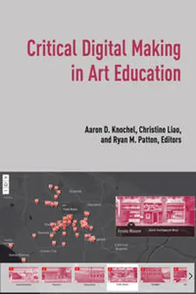 Knochel / Liao / Patton |  Critical Digital Making in Art Education | eBook | Sack Fachmedien