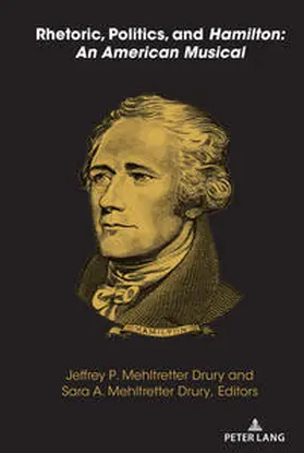 Drury |  Rhetoric, Politics, and <i>Hamilton: An American Musical</i> | eBook | Sack Fachmedien