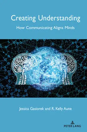 Gasiorek / Aune |  Creating Understanding | eBook | Sack Fachmedien
