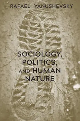 Yanushevsky |  Sociology, Politics, and Human Nature | eBook | Sack Fachmedien