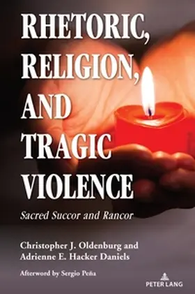 Hacker Daniels / Oldenburg |  Rhetoric, Religion, and Tragic Violence | Buch |  Sack Fachmedien