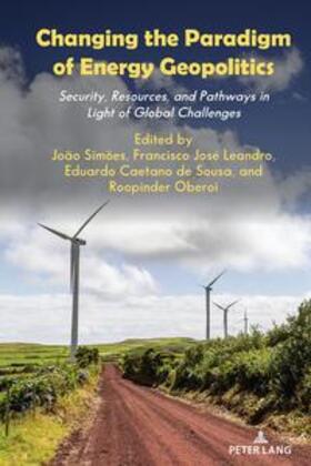 Simões / Oberoi / de Sousa | Changing the Paradigm of Energy Geopolitics | Buch | 978-1-4331-9135-0 | sack.de