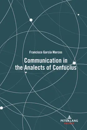 García Marcos |  Communication in the Analects of Confucius | Buch |  Sack Fachmedien