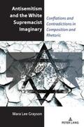 Grayson |  Antisemitism and the White Supremacist Imaginary | Buch |  Sack Fachmedien
